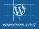 [更新]WordPress 4.9.7发布 修复重要安全漏洞