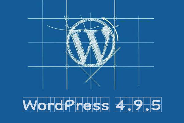 [更新]WordPress 4.9.5 安全维护更新版本发布